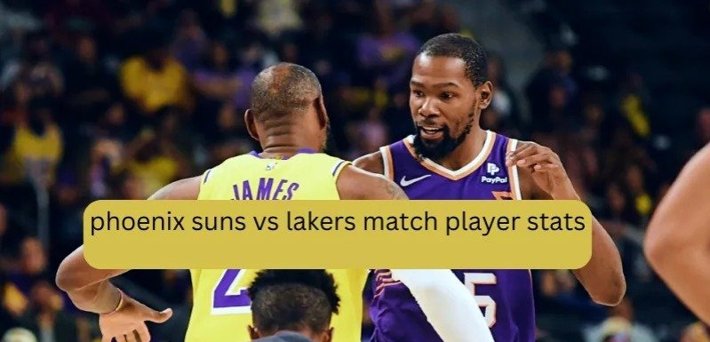 Phoenix Suns vs Lakers Match Player Stats